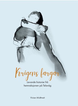 Krigens fargar - levande historier frå hemnaksjonen på Telavåg