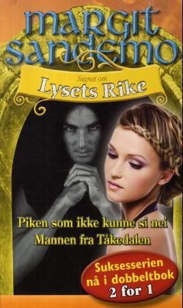 "Piken som ikke kunne si nei ; Mannen fra Tåkedalen" av Margit Sandemo