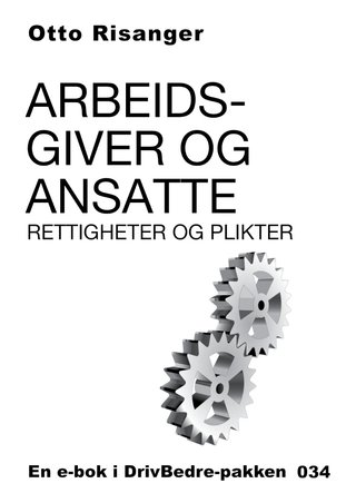Arbeidsgiver og ansatte - rettigheter og plikter