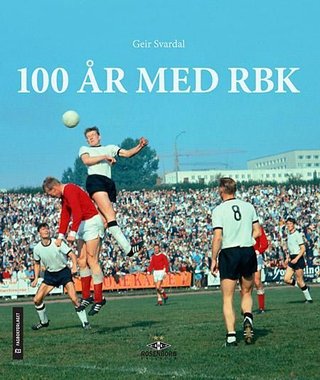 "100 år med RBK" av Geir Svardal