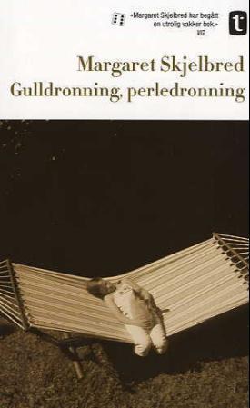 "Gulldronning, perledronning - roman" av Margaret Skjelbred