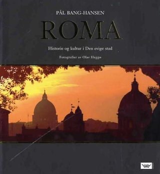 "Roma historie og kultur i Den evige stad" av Pål Bang-Hansen