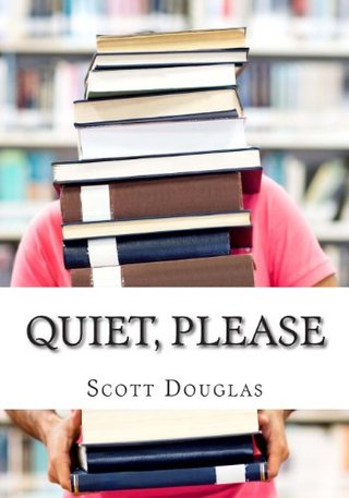 "Quiet, Please Dispatches From a Public Librarian" av Scott Douglas