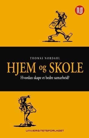 "Hjem og skole hvordan skape et bedre samarbeid?" av Thomas Nordahl