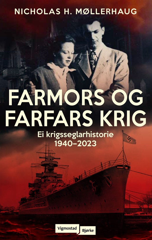 "Farmors og farfars krig - ei krigsseglarhistorie 1940-2023" av Nicholas Møllerhaug