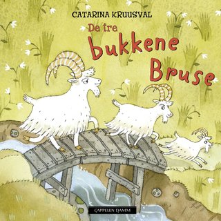 "De tre bukkene Bruse" av Catarina Kruusval