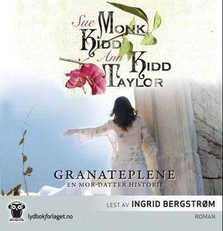 "Granateplene en mor-datter historie" av Sue Monk Kidd