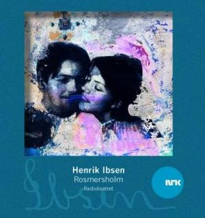 "Rosmersholm" av Henrik Ibsen