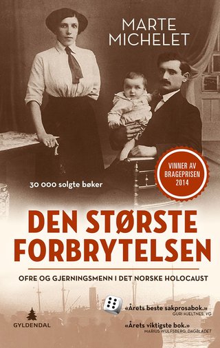 "Den største forbrytelsen - ofre og gjerningsmenn i det norske Holocaust" av Marte Michelet