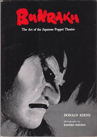 "Bunraku - The Art of the Japanese Puppet Theatre" av Donald Keene