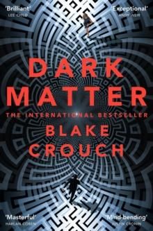 "Dark matter a novel" av Blake Crouch