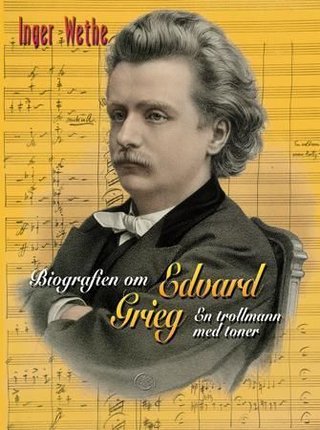 Edvard Grieg - en trollmann med toner