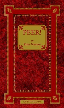 "Peer! - fritt etter Henrik Ibsens Peer Gynt" av Knut Nærum