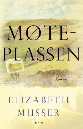 "Møteplassen" av Elizabeth Musser