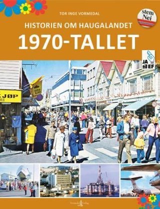 Historien om Haugalandet - 1970-tallet
