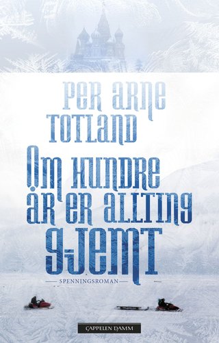 "Om hundre år er allting gjemt" av Per Arne Totland