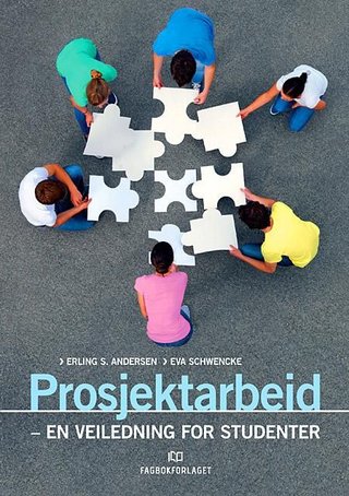 "Prosjektarbeid - en veiledning for studenter" av Erling S. Andersen