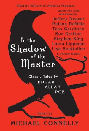 "In the Shadow of the Master Classic Tales by Edgar Allan Poe and Essays by Jeffery Deaver, Nelson DeMille, Tess Gerritsen, Sue Grafton, Stephen Ki" av Michael Connelly
