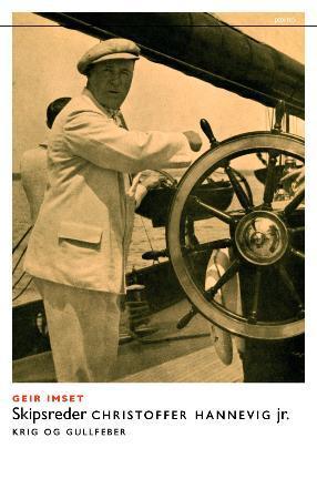 "Christoffer Hannevig - gull, krig og krakk" av Geir Imset