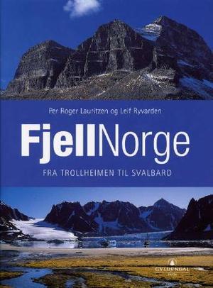 "Fjellnorge - fraTrollheimen til Svalbard" av Per Roger Lauritzen