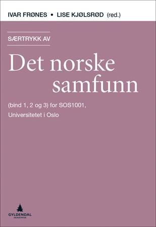 Særtrykk av Det norske samfunn - (bind 1, 2 og 3) for SOS1001 - Innføring i sosiologi, Universitetet i Oslo