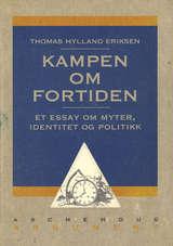 "Kampen om fortiden - et essay om myter, identitet og politikk" av Thomas Hylland Eriksen