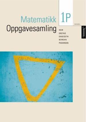 "Matematikk 1P - oppgåvesamling" av Odd Heir
