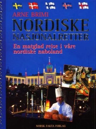 "Nordiske nasjonalretter - en matglad reise i våre nordiske naboland" av Arne Brimi