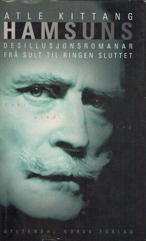 "Luft, vind, ingenting - Hamsuns desillusjonsromanar frå Sult til Ringen sluttet" av Atle Kittang