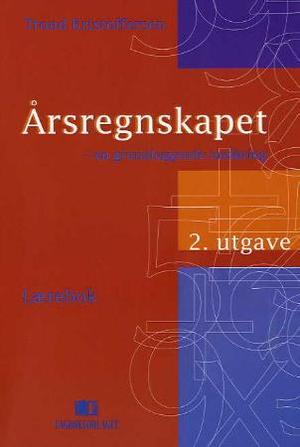 "Årsregnskapet - en grunnleggende innføring : lærebok" av Trond Kristoffersen