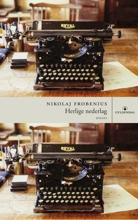 "Herlige nederlag artikler og intervjuer om litteratur og film" av Nikolaj Frobenius