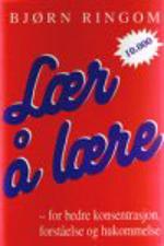 "Lær å lære - for bedre konsentrasjon, forståelse og hukommelse" av Bjørn Ringom