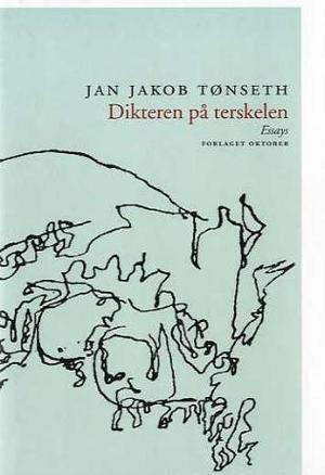 "Dikteren på terskelen - essays" av Jan Jakob Tønseth