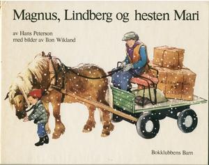 "Magnus, Lindberg og hesten Mari" av Hans Peterson