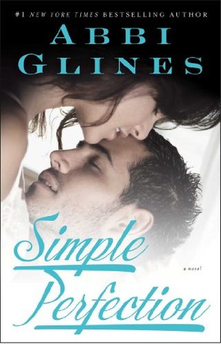 "Simple Perfection A Novel" av Abbi Glines