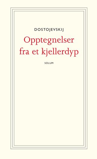 "Opptegnelser fra et kjellerdyp roman" av Fjodor M. Dostojevskij