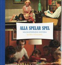 Alla spelar spel - Sällskapsspelens historia