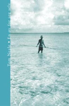 "En øy for seg selv - fortellingen om seks år på en øde øy" av Tom Neale