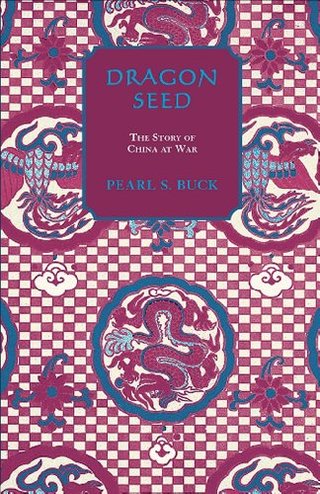 "Dragon Seed (Oriental Novels of Pearl S. Buck)" av Pearl S. Buck