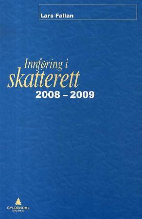 "Innføring i skatterett 2008-2009 - for økonomisk-administrative høgskolestudier" av Lars Fallan