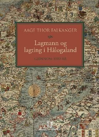 Lagmann og lagting i Hålogaland - gjennom 1000 år