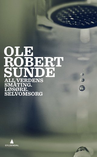 All verdens småting ; Løsøre ; Selvomsorg - prosa : :