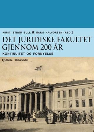"Det juridiske fakultet gjennom 200 år" av Kirsti Strøm Bull