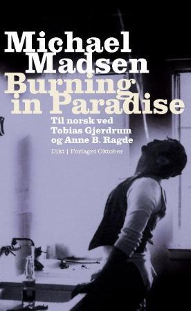 "Burning in paradise - dikt" av Michael Madsen