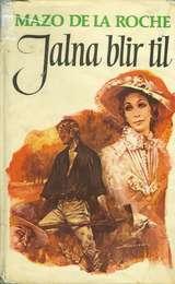 Jalna blir til - Bd. 1