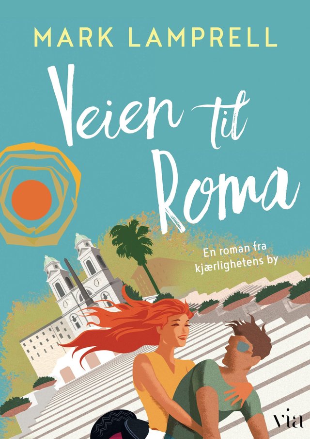 "Veien til Roma - en roman fra kjærlighetens by" av Mark Lamprell