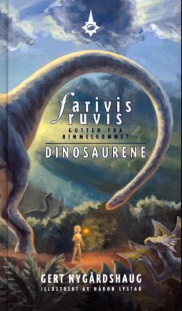 "Farivis Ruvis - gutten fra himmelrommet : dinosaurene" av Gert Nygårdshaug