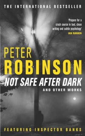 Not safe after dark - and other works