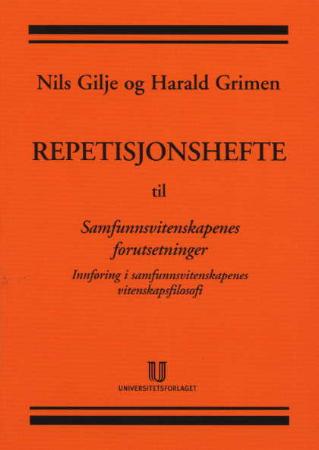 "Repetisjonshefte til Samfunnsvitenskapenes forutsetninger" av Nils Gilje