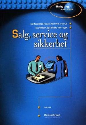 "Salg, service og sikkerhet - for grunnkurs salg og service" av Egil Rosenkilde Fauske